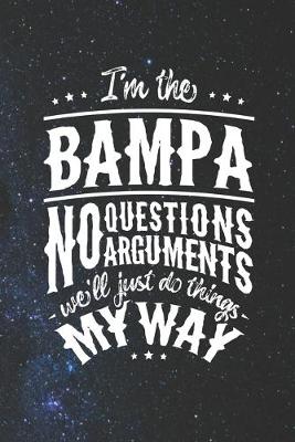 Book cover for I'm The Bampa No Question No Arguments We'll Just Do Things My Way