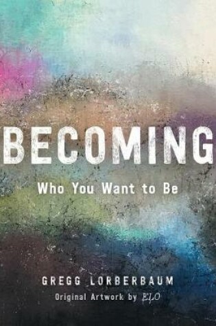 Cover of Becoming Who You Want to Be