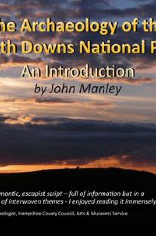 Cover of The Archaeology of the South Downs National Park