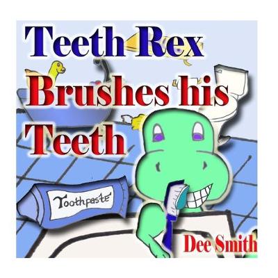 Book cover for Teeth Rex Brushes his Teeth