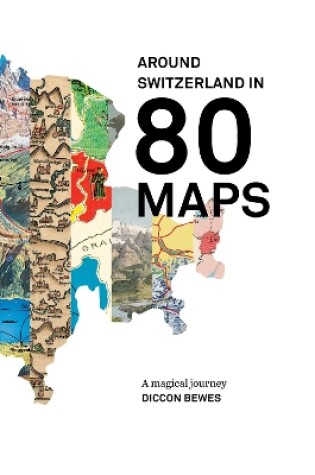 Cover of Around Switzerland In 80 Maps