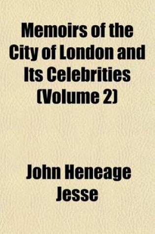 Cover of Memoirs of the City of London and Its Celebrities (Volume 2)