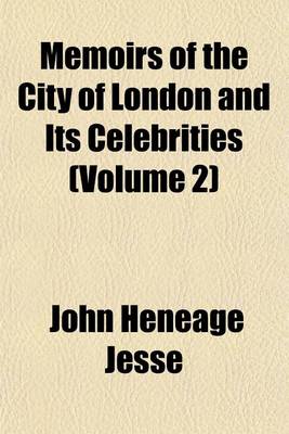 Book cover for Memoirs of the City of London and Its Celebrities (Volume 2)