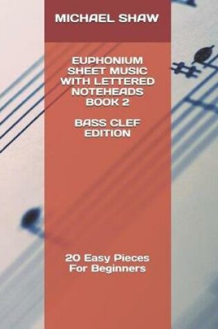 Cover of Euphonium Sheet Music With Lettered Noteheads Book 2 Bass Clef Edition