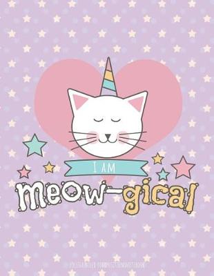 Book cover for I am Meow-gical College Ruled Composition Notebook