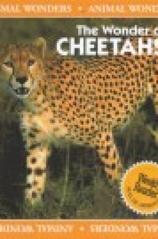 Cover of The Wonder of Cheetahs