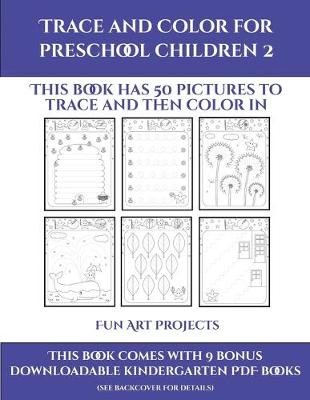 Book cover for Fun Art Projects (Trace and Color for preschool children 2)
