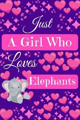 Book cover for Just A Girl Who Loves Elephants