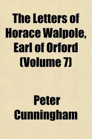 Cover of The Letters of Horace Walpole (Volume 7)