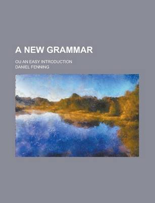 Book cover for A New Grammar; Ou an Easy Introduction