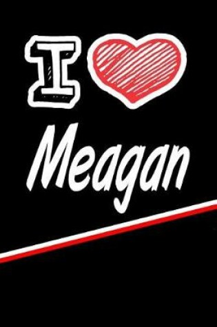 Cover of I Love Meagan