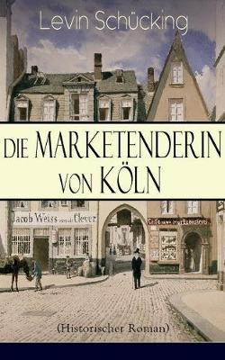 Book cover for Die Marketenderin von K�ln (Historischer Roman)
