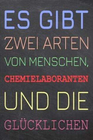 Cover of Es gibt zwei Arten von Menschen, Chemielaboranten und die Glücklichen