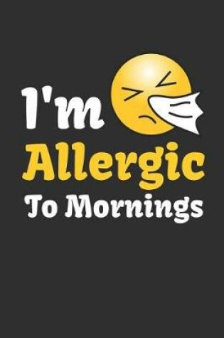 Cover of I'm Allergic to Mornings