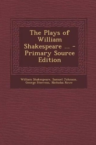 Cover of The Plays of William Shakespeare ... - Primary Source Edition