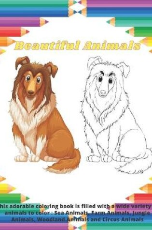 Cover of Beautiful Animals - This adorable coloring book is filled with a wide variety of animals to color