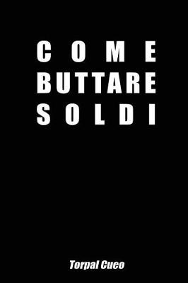 Book cover for Come Buttare Soldi