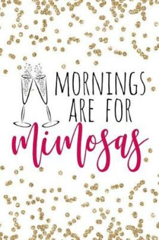 Cover of Mornings Are For Mimosas
