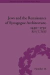 Book cover for Jews and the Renaissance of Synagogue Architecture, 1450 1730