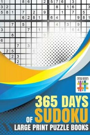 Cover of 365 Days of Sudoku Large Print Puzzle Books