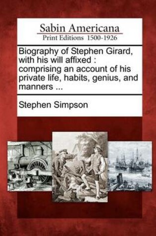Cover of Biography of Stephen Girard, with His Will Affixed