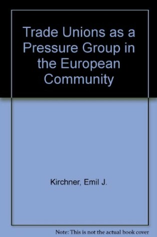 Cover of Trade Unions as a Pressure Group in the European Community