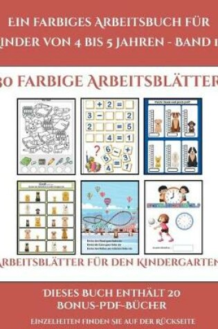 Cover of Arbeitsblätter für den Kindergarten (Ein farbiges Arbeitsbuch für Kinder von 4 bis 5 Jahren - Band 10)