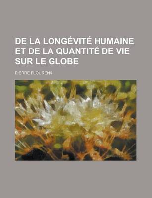 Book cover for de La Longevite Humaine Et de La Quantite de Vie Sur Le Globe