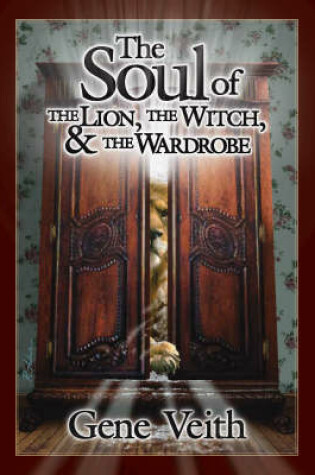 Cover of The Soul of the "Lion, the Witch and the Wardrobe"