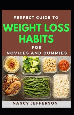 Book cover for Perfect Guide To Weightloss Habit Novices And Dummies