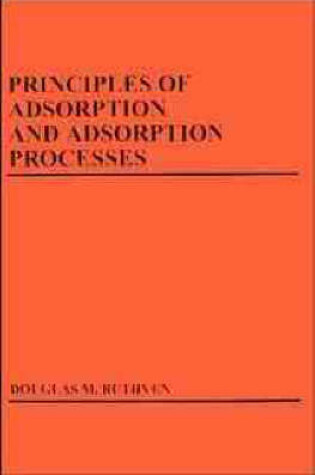 Cover of Principles of Adsorption and Adsorption Processes