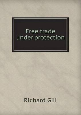 Book cover for Free Trade Under Protection