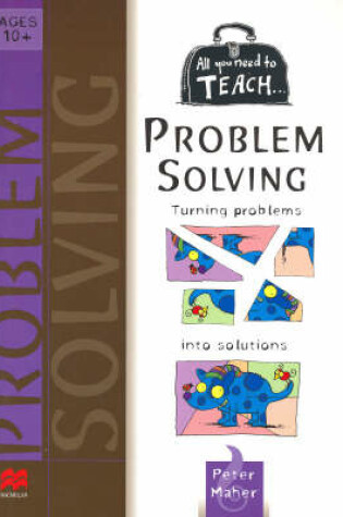 Cover of All you need to teach Problem Solving: Ages 10+