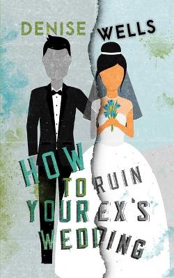 Book cover for How To Ruin Your Ex's Wedding