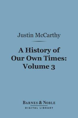 Book cover for A History of Our Own Times, Volume 3 (Barnes & Noble Digital Library)