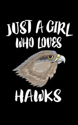 Book cover for Just A Girl Who Lobes Hawks