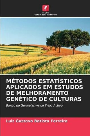 Cover of Métodos Estatísticos Aplicados Em Estudos de Melhoramento Genético de Culturas