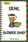 Book cover for Dear, Blender Diary