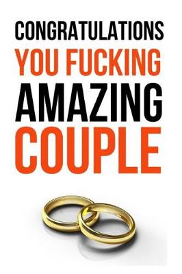 Book cover for Congratulations You Fucking Amazing Couple
