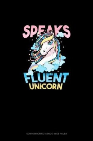 Cover of Speaks Fluent Unicorn