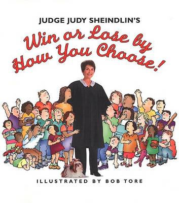 Book cover for Judge Judy Sheindlin's Win or Lose by How You Choose!