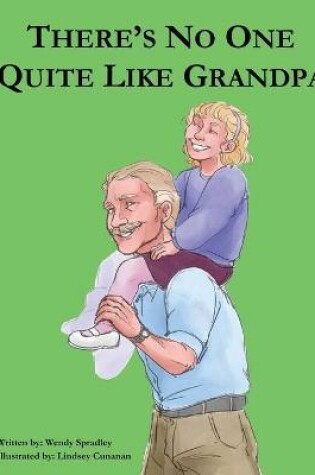 Cover of There Is No One Quite Like Grandpa