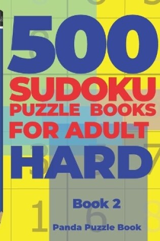 Cover of 500 Sudoku Puzzle Books For Adults Hard - Book 2