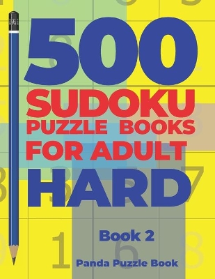 Cover of 500 Sudoku Puzzle Books For Adults Hard - Book 2