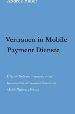 Cover of Vertrauen in Mobile Payment Dienste