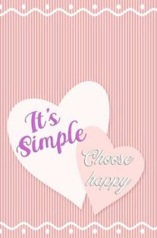 Cover of It's Simple Choose Happy