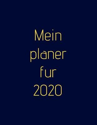 Book cover for Mein Planer fur 2020 - Wochenplaner!