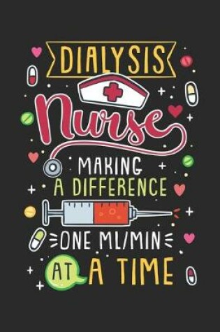 Cover of Dialysis Nurse Making A Difference One ml/min At A Time