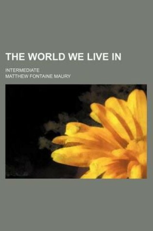 Cover of The World We Live In; Intermediate