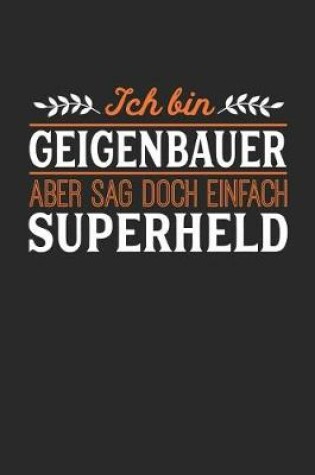 Cover of Ich bin Geigenbauer aber sag doch einfach Superheld